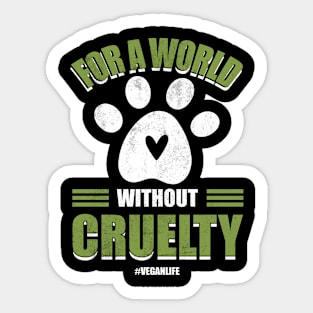 For a World Without Cruelty Sticker